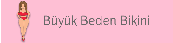 Büyük Beden Bikinilerimiz İçin Tıklayınız